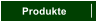 Produkte
